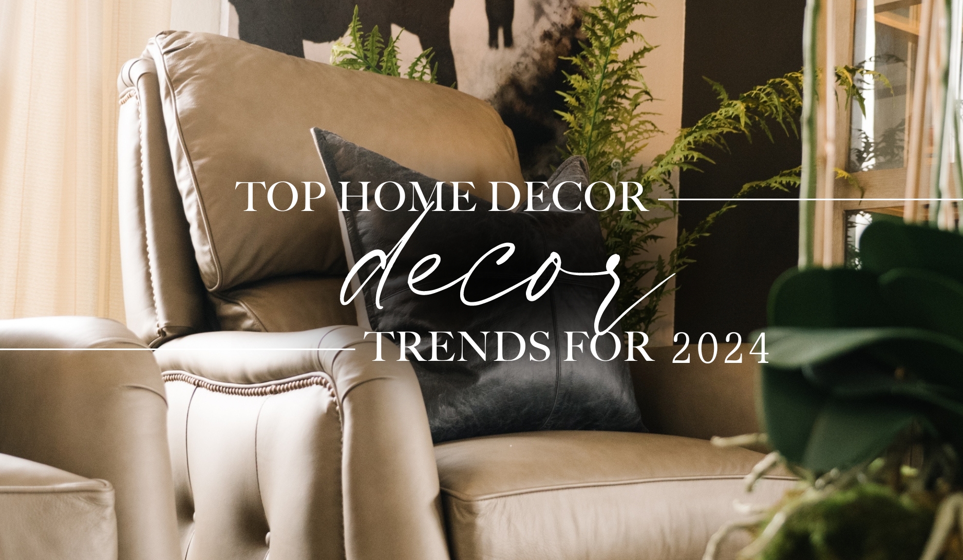 Top Home Decor Trends for 2024