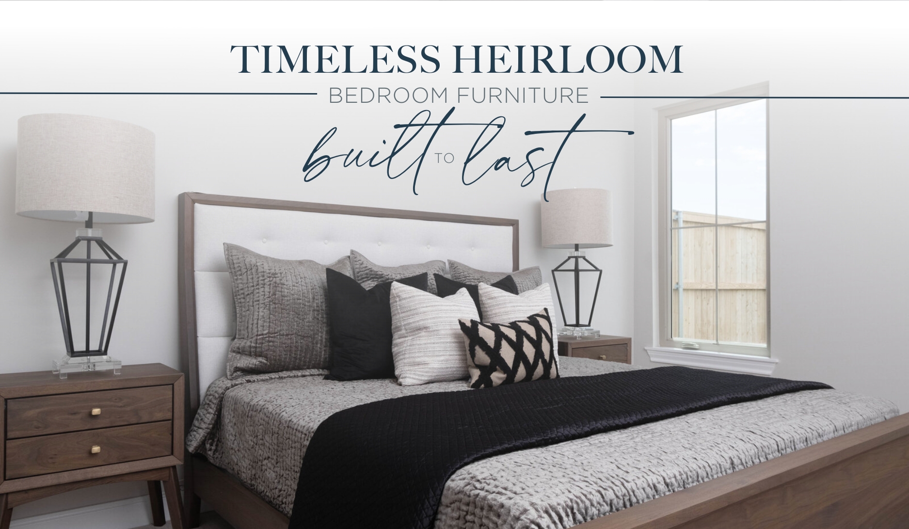 Timeless Heirlooms: Bedroom Furniture Built to Last!